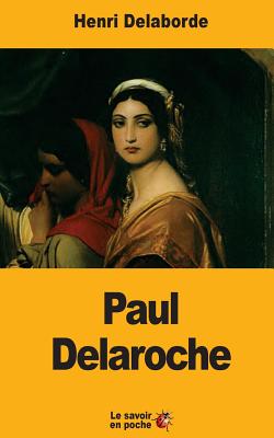 Paul Delaroche - Delaborde, Henri