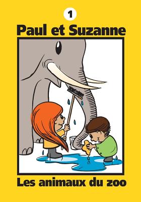 Paul Et Suzanne - Les Animaux Du Zoo - Tougas, Janine, and Savoie, Denis (Illustrator)