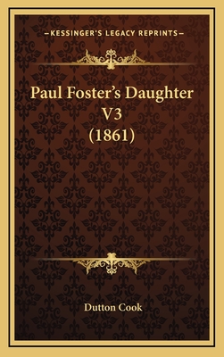 Paul Foster's Daughter V3 (1861) - Cook, Dutton