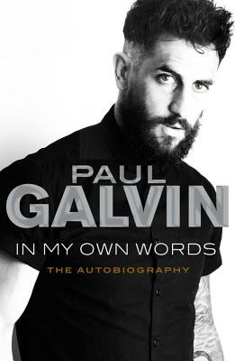 Paul Galvin: In My Own Words: My Autobiography - Galvin, Paul