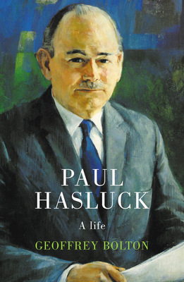 Paul Hasluck: A Life - Bolton, Geoffrey