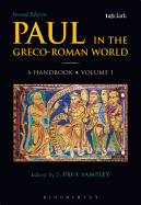 Paul in the Greco-Roman World: A Handbook: Volume I