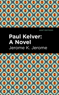 Paul Kelver - Jerome, Jerome K, and Editions, Mint (Contributions by)