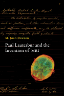 Paul Lauterbur and the Invention of MRI