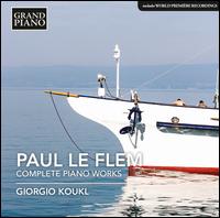 Paul Le Flem: Complete Piano Works - Giorgio Koukl (piano)