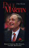 Paul Martin: A Political Biography