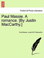 Paul Massie. a Romance. [By Justin MacCarthy.]