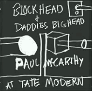 Paul McCarthy at Tate Modern: Block Head and Daddies Big Head