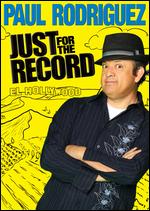 Paul Rodriguez: Just for the Record - 