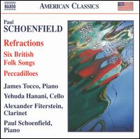 Paul Schoenfield: Refractions; Six British Folk Songs; Peccadilloes - Alexander Fiterstein (clarinet); James Tocco (piano); Paul Schoenfield (piano); Yehuda Hanani (cello)