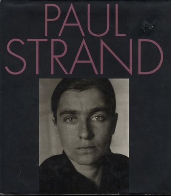 Paul Strand: An American Vision - Strand, Paul (Photographer), and Greenough, Sarah
