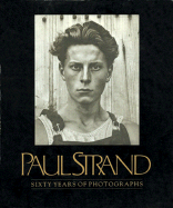 Paul Strand: Sixty Years of Photographs