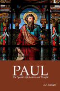Paul: The Apostle's Life, Letters and Thought