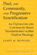 Paul, the Community, and Progressive Sanctification: An Exploration Into Community-Based Transformation Within Pauline Theology