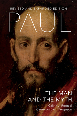Paul: The Man and the Myth, Revised and Expanded Edition - Roetzel, Calvin J, and Ferguson, Cameron Evan