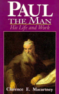 Paul the Man: His Life and Work