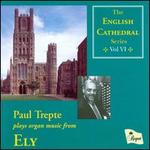 Paul Trepte plays Organ Music from Ely