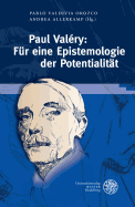 Paul Valery: Fur Eine Epistemologie Der Potentialitat
