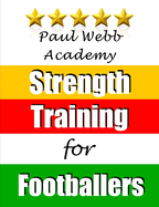 Paul Webb Academy: Strength Training for Footballers