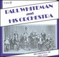 Paul Whiteman and His Orchestra [Pearl] - Paul Whiteman Orchestra