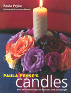 Paula Pryke's Candles - Pryke, Paula, and Merrell, James (Photographer)