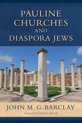 Pauline Churches and Diaspora Jews - Barclay, John M. G.