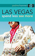 Pauline Frommer's Las Vegas: Spend Less See More