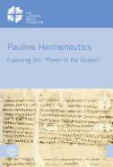 Pauline Hermeneutics: Exploring the Power of the Gospel