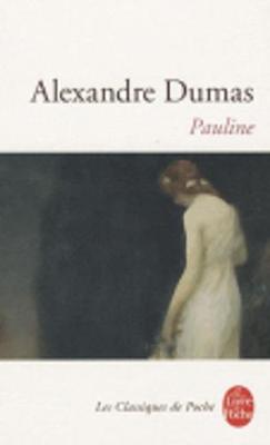 Pauline - Dumas, Alexandre, and Cabanes, Jean-Louis