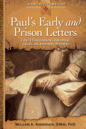 Paul's Early and Prison Letters: 1 & 2 Thessalonians, Philippians, Colossians, Ephesians, Philemon