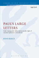 Paul's Large Letters: Paul's Autographic Subscription in the Light of Ancient Epistolary Conventions