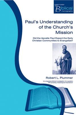 Paul's Understanding of the Church's Mission: Did the Apostle Paul Expect the Early Christian Communities to Evangelize? - Plummer, Robert L