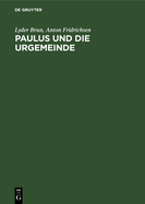 Paulus Und Die Urgemeinde: Zwei Abhandlungen