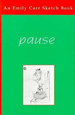 Pause: A Sketch Book - Tippett, Maria, and Carr, Emily