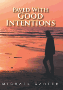 Paved with Good Intentions