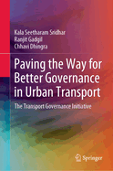 Paving the Way for Better Governance in Urban Transport: The Transport Governance Initiative