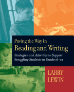 Paving the Way in Reading and Writing: Strategies and Activities to Support Struggling Students in Grades 6-12