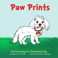 Paw Prints: The True Story of a Three-Pawed Dog