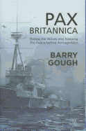 Pax Britannica: Ruling the Waves and Keeping the Peace before Armageddon