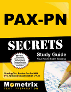 PAX-PN Secrets Study Guide: Nursing Test Review for the NLN Pre-Admission Examination (PAX)