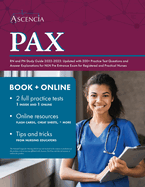 PAX RN and PN Study Guide 2022-2023: Updated with 300+ Practice Test Questions and Answer Explanations for NLN Pre Entrance Exam for Registered and Practical Nurses