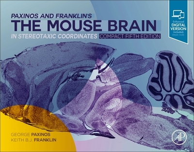 Paxinos and Franklin's the Mouse Brain in Stereotaxic Coordinates, Compact: The Coronal Plates and Diagrams - Franklin, Keith B.J., MA, PhD, and Paxinos, George, MA, PhD, DSc)