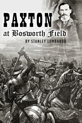 Paxton at Bosworth Field - Lombardo, Stanley, Professor