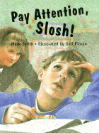 Pay Attention, Slosh! - Smith, Mark