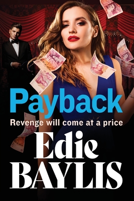 Payback: The explosive, gritty gangland thriller from Edie Baylis - Baylis, Edie