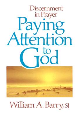Paying Attention to God - Barry, William a