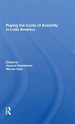 Paying The Costs Of Austerity In Latin America - Handelman, Howard, and Baer, Werner