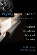 Paying with Plastic, 2nd Edition: The Digital Revolution in Buying and Borrowing