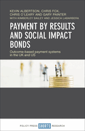 Payment by Results and Social Impact Bonds: Outcome-Based Payment Systems in the UK and Us