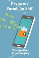 Payments' Paradigm Shift: Fintech's Innovations Transforming The Payments Industry And Enhancing Consumer Experiences